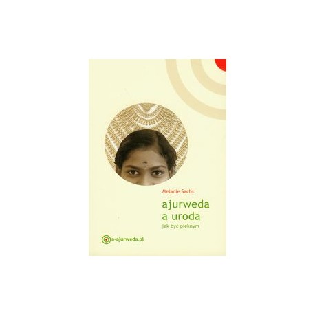 Ayurveda și îngrijirea frumuseții - Melanie Sachs
