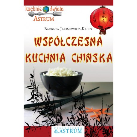 Bucătărie chineză modernă - Barbara Jakimowicz-Klein